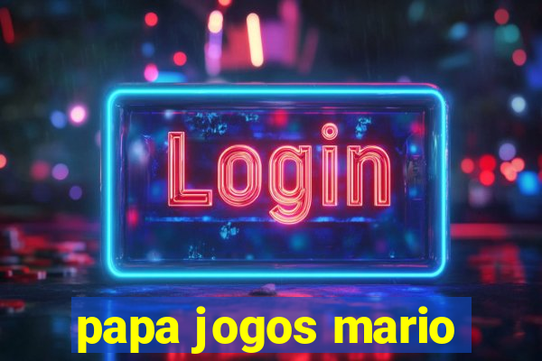 papa jogos mario